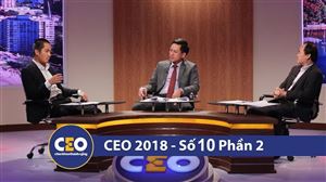 CEO 2018 - DOANH NGHIỆP VỮNG BỀN - Trận 10 Khởi nghiệp - Hoạch định đường xa (Phần 2) - CEO NGUYỄN ĐÌNH TÚ