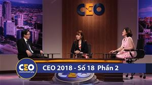 CEO 2018 - DOANH NGHIỆP VỮNG BỀN - Trận 18 Bài toán gọi vốn (Phần 2)