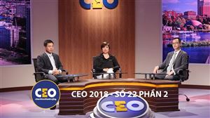 CEO 2018 - DOANH NGHIỆP 4.0 - Trận 22 Chiến lược công nghệ (Phần 2) CEO ĐỖ THỊ HỒNG HẠNH