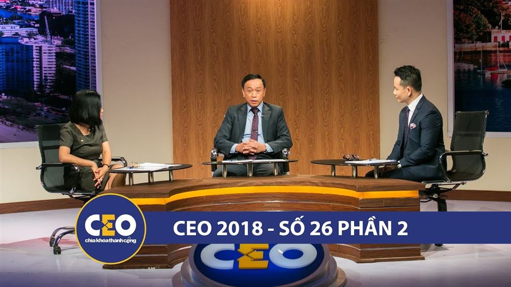 CEO 2018 - DOANH NGHIỆP 4.0 - Trận 26 Nhân sự thời tự động hoá  (Phần 2) CEO NGUYỄN NGỌC THẮNG
