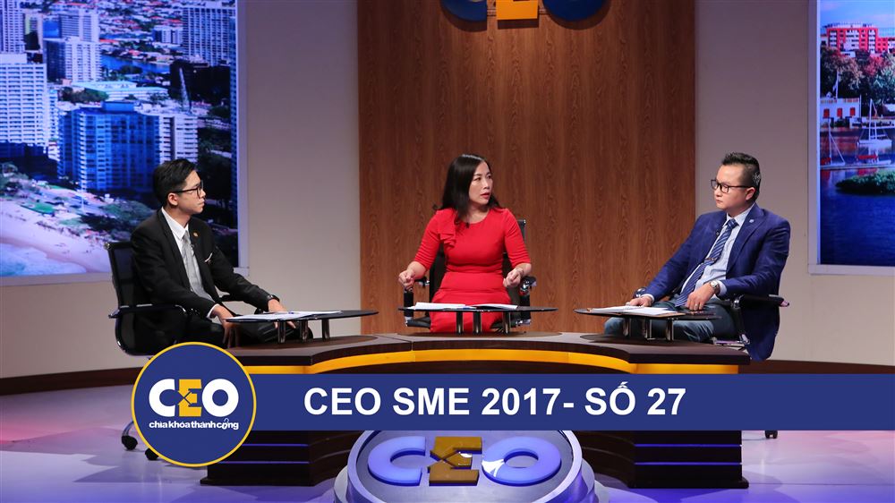CEO 2017 - DOANH NGHIỆP GIA ĐÌNH - Trận 27 KẾ THỪA VÀ NIỀM TIN - CEO Nguyễn Thị Thanh