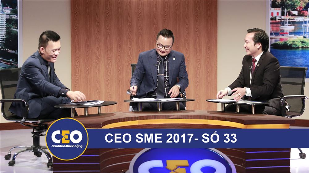 CEO 2017 - DOANH NGHIỆP GIA ĐÌNH - Trận 33 MÔ HÌNH HOLDINGS - CEO Nguyễn Tiến Thắng