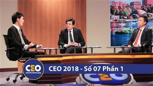 CEO 2018 - DOANH NGHIỆP GIA ĐÌNH - Trận 07 Nền tảng vững bền (Phần 1) - CEO VŨ TIẾN DŨNG